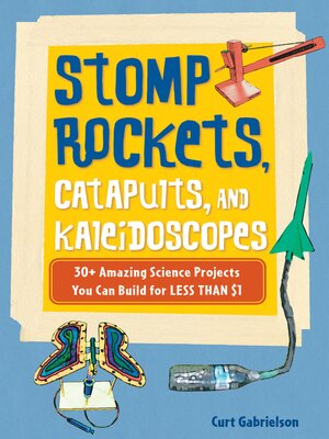 cover image of Stomp Rockets, Catapults, and Kaleidoscopes